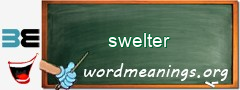 WordMeaning blackboard for swelter